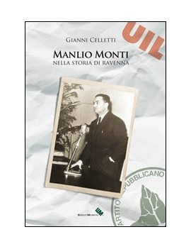 MANLIO MONTI NELLA STORIA DI RAVENNA