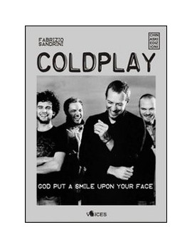 COLDPLAY. GOD PUT A SMILE UPON YOUR FACE