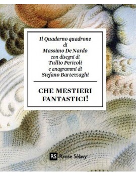 CHE MESTIERI FANTASTICI! IL QUADERNO QUA