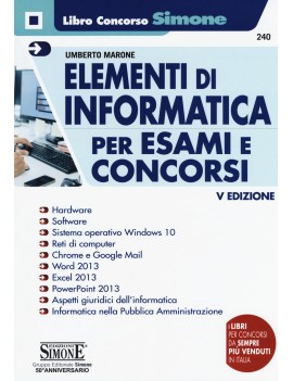 ELEMENTI DI INFORMATICA PER ESAMI E CONC