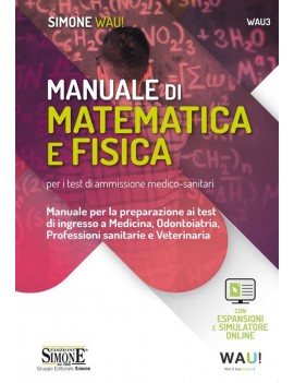 MANUALE DI MATEMATICA E FISICA