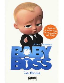 BABY BOSS. LA STORIA