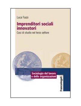 IMPRENDITORI SOCIALI INNOVATORI. CASI DI