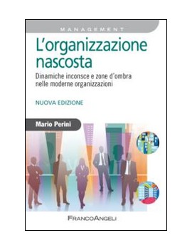 ORGANIZZAZIONE NASCOSTA. DINAMICHE INCON