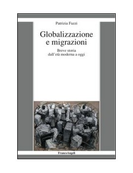 GLOBALIZZAZIONE E MIGRAZIONI. BREVE STOR