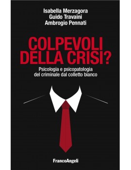 COLPEVOLI DELLA CRISI? PSICOLOGIA E PSIC