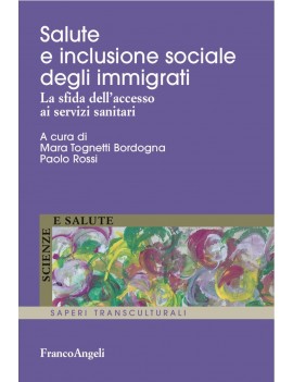 SALUTE E INCLUSIONE SOCIALE DEGLI IMMIGR