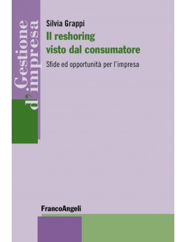 RESHORING VISTO DAL CONSUMATORE. SFIDE E