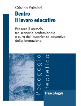 DENTRO IL LAVORO EDUCATIVO. PENSARE IL M