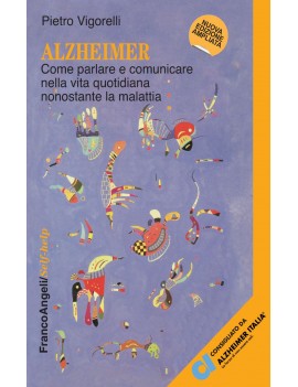 ALZHEIMER. COME PARLARE E COMUNICARE NEL