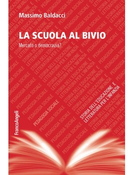 SCUOLA AL BIVIO. MERCATO O DEMOCRAZIA? (