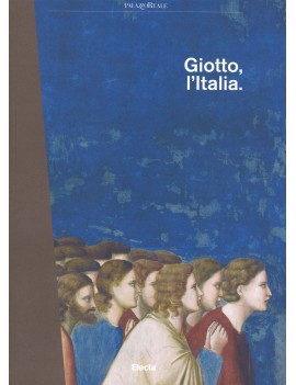 GIOTTO L'ITALIA. CATALOGO DELLA MOSTRA (