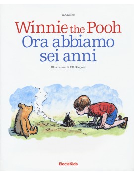 WINNIE THE POOH. ORA ABBIAMO SEI ANNI. E