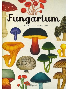 FUNGARIUM. EDIZ. A COLORI