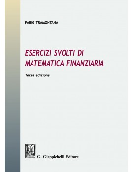 ESERCIZI SVOLTI DI MATEMATICA FINANZIARIA