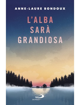 ALBA SARÀ GRANDIOSA (L')