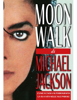 MOON WALK  autobiografia di MICHAEL JACK