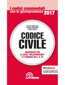 CODICE CIVILE ANNOTATO commentato 2017