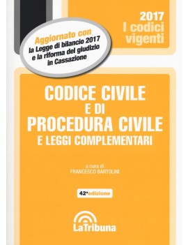 CODICE CIVILE E PROCEDURA CIVILE 2017