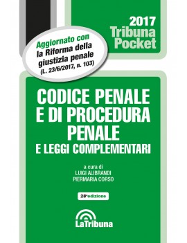 CODICE PENALE E PROCEDURA PENALE 2017