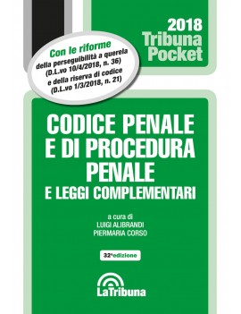 CODICE PENALE E PROCEDURA PENALE 2018