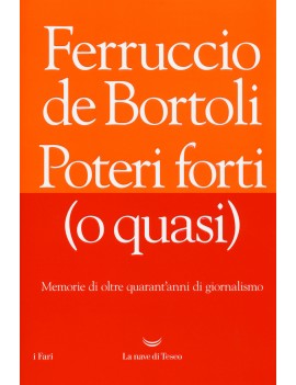 POTERI FORTI (O QUASI). MEMORIE DI OLTRE