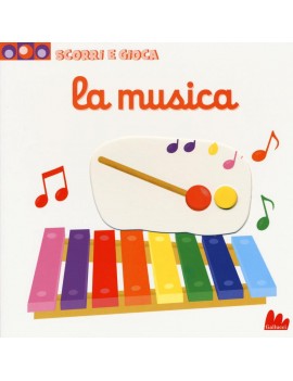 MUSICA. SCORRI E GIOCA. EDIZ. ILLUSTRATA