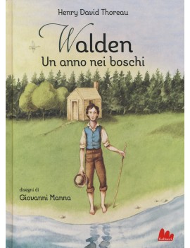 WALDEN. UN ANNO NEI BOSCHI