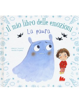 PAURA. IL MIO LIBRO DELLE EMOZIONI. EDIZ