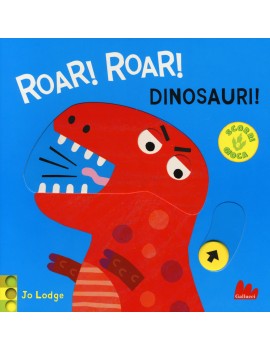 ROAR! ROAR! DINOSAURI! SCORRI E GIOCA. E