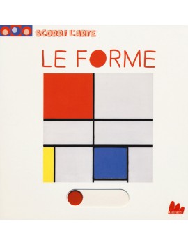 FORME. SCORRI L'ARTE. EDIZ. A COLORI (LE