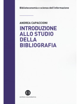 INTRODUZIONE ALLO STUDIO DELLA BIBLIOGRA