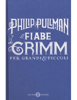 FIABE DEI GRIMM PER GRANDI E PICCOLI (LE