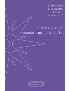 LE MOLTE VIE DEL COUNSELING FILOSOFICO