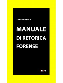 MANUALE DI RETORICA FORENSE