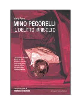 MINO PECORELLI. IL DELITTO IRRISOLTO