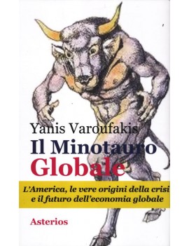 MINOTAURO GLOBALE. L'AMERICA LE VERE ORI