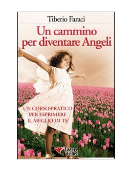 CAMMINO PER DIVENTARE ANGELI. UN CORSO P