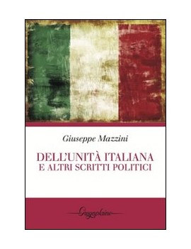 DELL'UNITÀ ITALIANA E ALTRI SCRITTI POLI