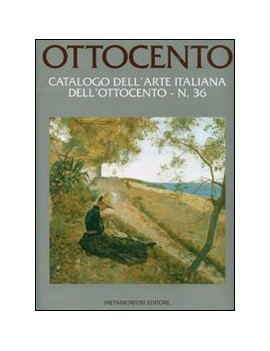 OTTOCENTO. CATALOGO DELL'ARTE ITALIANA D