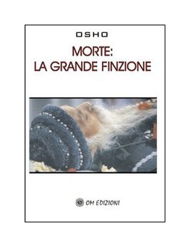 MORTE. LA GRANDE FINZIONE