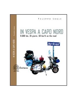 IN VESPA A CAPO NORD. 9.680 KM 34 GIORNI