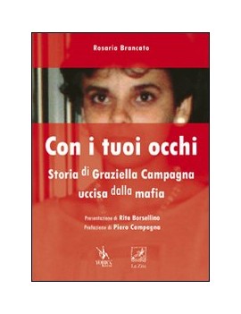 CON I TUOI OCCHI. STORIA DI GRAZIELLA CA