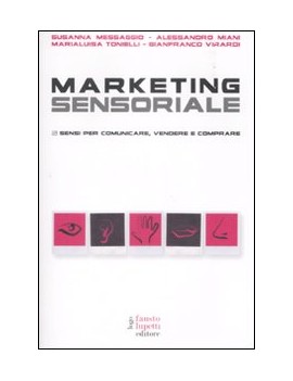 MARKETING SENSORIALE. 5 SENSI PER COMUNI