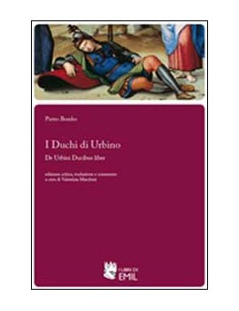 DUCHI DI URBINO-DE URBINI DUCIBUS LIBER