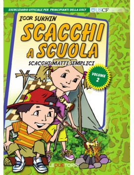 SCACCHI A SCUOLA. VOL. 2: SCACCHI MATTI