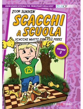 SCACCHI A SCUOLA. VOL. 3: SCACCHI MATTI