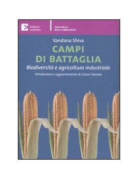 CAMPI DI BATTAGLIA. BIODIVERSIT? E AGRIC