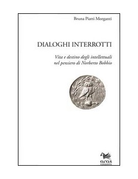 DIALOGHI INTERROTTI. VITA E DESTINO DEGL