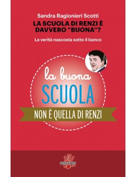 SCUOLA DI RENZI E' DAVVERO BUONA? LA